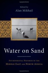 book Water on Sand: Environmental Histories of the Middle East and North Africa