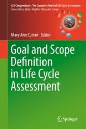 book Goal and Scope Definition in Life Cycle Assessment