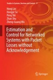 book Estimation and Control for Networked Systems with Packet Losses without Acknowledgement