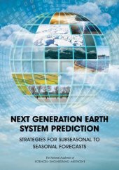 book Next Generation Earth System Prediction: Strategies for Subseasonal to Seasonal Forecasts