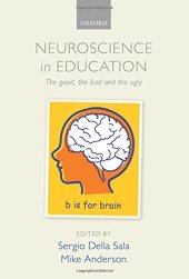 book Neuroscience in Education: The good, the bad, and the ugly