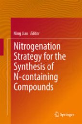 book Nitrogenation Strategy for the Synthesis of N-containing Compounds