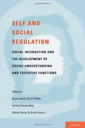 book Self- and Social-Regulation: The Development of Social Interaction, Social Understanding, and Executive Functions