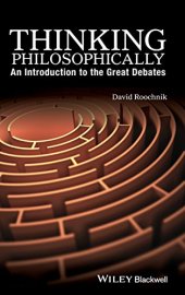 book Thinking Philosophically: An Introduction to the Great Debates