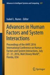 book Advances in Human Factors and System Interactions: Proceedings of the AHFE 2016 International Conference on Human Factors and System Interactions, July 27-31, 2016, Walt Disney World®, Florida, USA