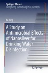 book A Study on Antimicrobial Effects of Nanosilver for Drinking Water Disinfection