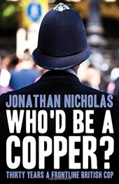 book Who’d be a Copper?: Thirty Years a Frontline British Cop