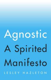 book Agnostic: A Spirited Manifesto