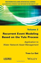 book Recurrent Event Modeling Based on the Yule Process: Application to Water Network Asset Management