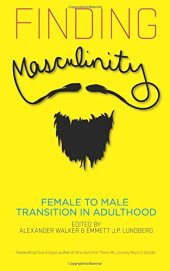 book Finding Masculinity: Female to Male Transition in Adulthood