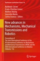 book New Advances in Mechanisms, Mechanical Transmissions and Robotics: Proceedings of The Joint International Conference of the XII International Conference on Mechanisms and Mechanical Transmissions (MTM) and the XXIII International Conference on Robotics (R