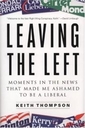 book Leaving the Left: Moments in the News That Made Me Ashamed to Be a Liberal