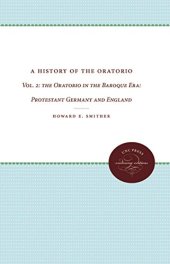 book A History of the Oratorio: Vol. 2: The Oratorio in the Baroque Era - Protestant Germany and England