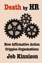 book Death by HR: How Affirmative Action Cripples Organizations