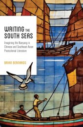 book Writing the South Seas: Imagining the Nanyang in Chinese and Southeast Asian Postcolonial Literature