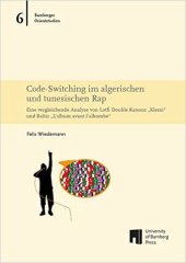 book Code-Switching im algerischen und tunesischen Rap. Eine vergleichende Analyse von Lotfi Double Kanons „Klemi“ und Baltis „L‘album avant l‘albombe“