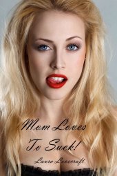 book Mom Loves To Suck!