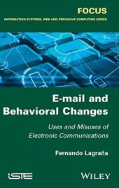 book E-mail and Behavioral Changes: Uses and Misuses of Electronic Communications