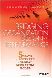 book Bridging Organization Design and Performance: Five Ways to Activate a Global Operation Model