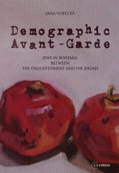 book Demographic Avant-Garde: Jews in Bohemia between the Enlightenment and Shoah