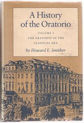 book A History of the Oratorio, Volume 3: The Oratorio in the Classical Era