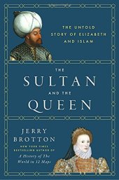 book The Sultan and the Queen: The Untold Story of Elizabeth and Islam