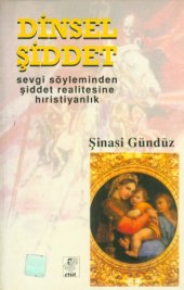 book Dinsel Şiddet, Sevgi Söyleminden Şiddet Realitesine Hıristiyanlık