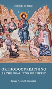 book Orthodox Preaching as the Oral Icon of Christ