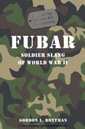 book FUBAR Fed Up Beyond All Recognition: Soldier Slang of World War II