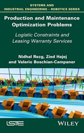 book Production and Maintenance Optimization Problems: Logistic Constraints and Leasing Warranty Services