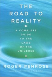 book The Road to Reality  A Complete Guide to the Laws of the Universe