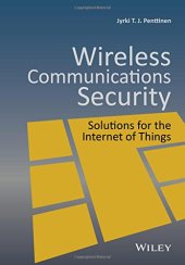 book Wireless Communications Security: Solutions for the Internet of Things