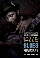 book An Encyclopedia of South Carolina Jazz and Blues Musicians