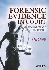 book Forensic Evidence in Court: Evaluation and Scientific Opinion