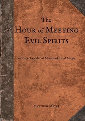 book The Hour of Meeting Evil Spirits: An Encyclopedia of Mononoke and Magic