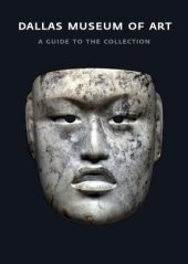 book Dallas Museum of Art: A Guide to the Collection