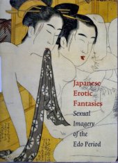 book Japanese Erotic Fantasies: Sexual Imagery of the Edo Period