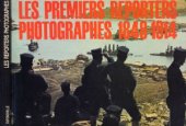 book Les Premiers Reporters Photographes 1848-1914  Album