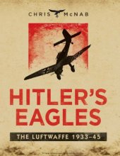 book Hitler’s Eagles: The Luftwaffe 1933–45