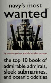 book Navy’s Most Wanted: The Top 10 Book of Admirable Admirals, Sleek Submarines, and Oceanic Oddities