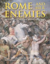 book Rome and her Enemies: An Empire Created and Destroyed by War