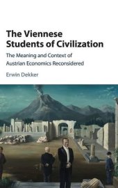 book The Viennese Students of Civilization: The Meaning and Context of Austrian Economics Reconsidered