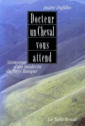 book « Docteur, un cheval vous attend » : Souvenirs d’un médecin au pays basque