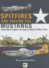 book Spitfires and Yellow Tail Mustangs: The 52nd Fighter Group in World War Two