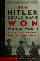 book How Hitler Could Have Won World War II