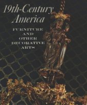 book 19th-Century America Furniture and Other Decorative Arts