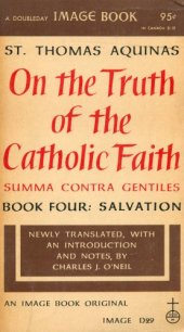 book On the truth of the Catholic faith = Summa contra gentiles. Book four: Salvation