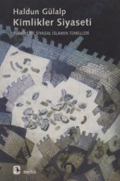 book Kimlikler Siyaseti: Türkiye’de Siyasal İslam’ın Temelleri