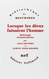 book Lorsque les dieux faisaient l’homme: Mythologie mésopotamienne