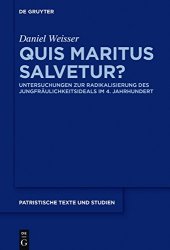 book Quis maritus salvetur? Untersuchungen zur Radikalisierung des Jungfräulichkeitsideals im 4. Jahrhundert